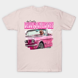 Don't Worry Daddy's On His Way Pink Trump Funny Daddy's Home T-Shirt